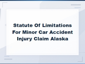 Alaska Statute of Limitations for Teen Accident Claims
