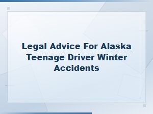 Winter Accident Laws for Alaska Teen Drivers
